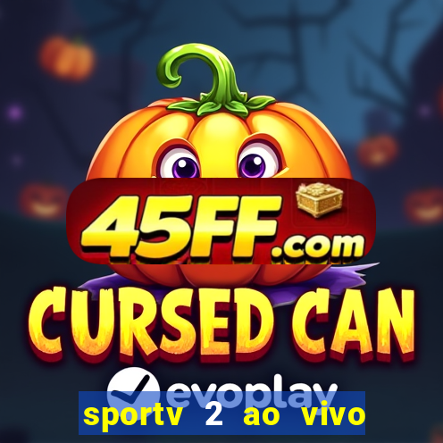 sportv 2 ao vivo futebol play hd